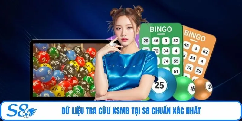 Dữ liệu tra cứu XSMB tại S8 chuẩn xác nhất