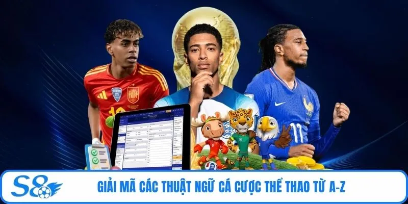 Giải mã các thuật ngữ cá cược thể thao từ A-Z