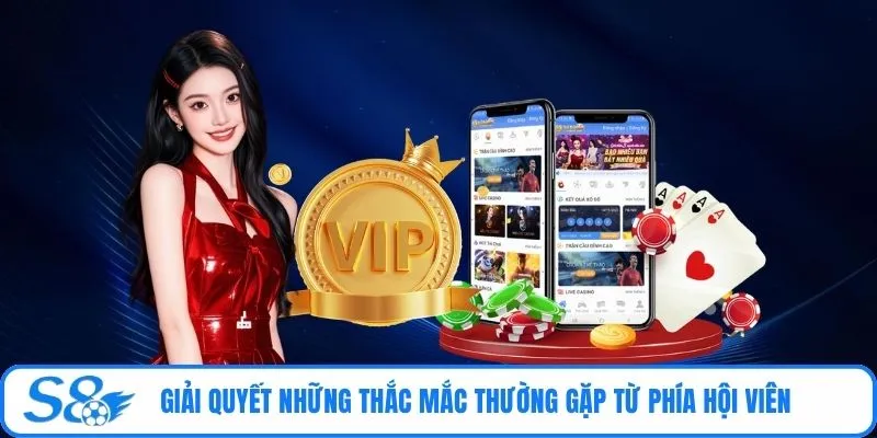 Giải quyết những thắc mắc thường gặp từ phía hội viên