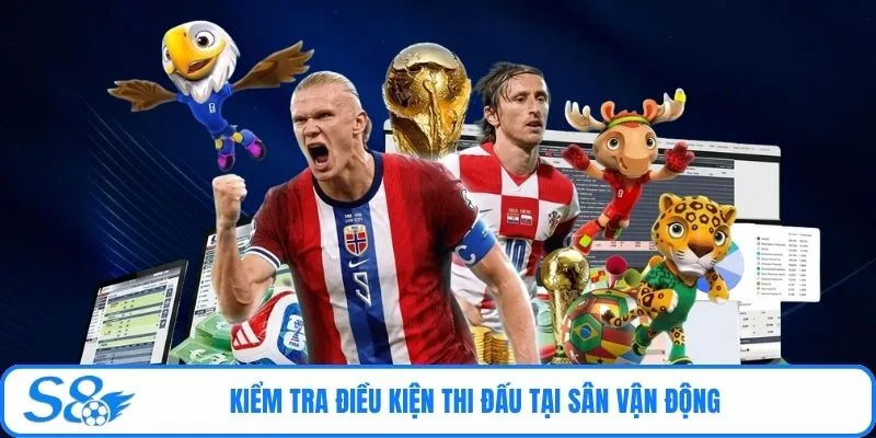 Kiểm tra điều kiện thi đấu tại sân vận động