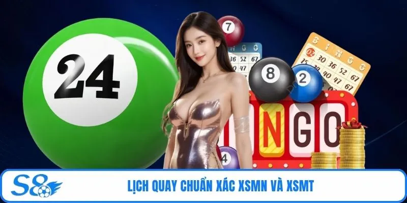 Lịch quay chuẩn xác XSMN và XSMT
