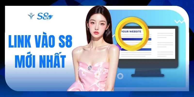 Link S8 Mới Nhất