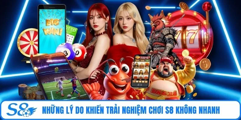 Những lý do khiến trải nghiệm chơi S8 không nhanh