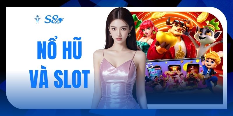 Nổ Hũ Và Slot