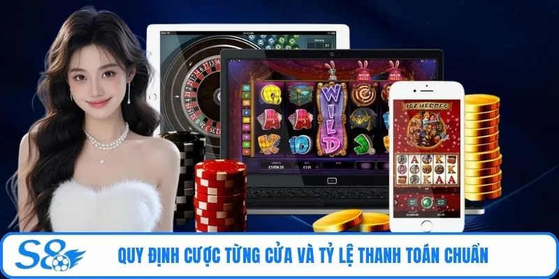 Quy định cược từng cửa và tỷ lệ thanh toán chuẩn
