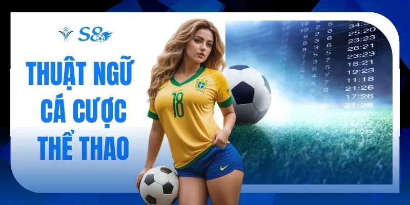 Thuật Ngữ Cá Cược Thể Thao